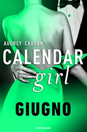 Calendar Girl. Giugno (Calendar Girl - versione italiana - Vol. 6)